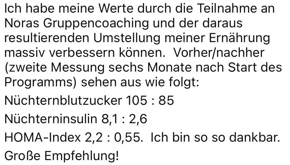 Kundennachricht: N&uuml;chternblutzucker 105 zu 85, N&uuml;chterninsulin 8,1 zu 2,6, HOMA-Index 2,2 zu 0,55